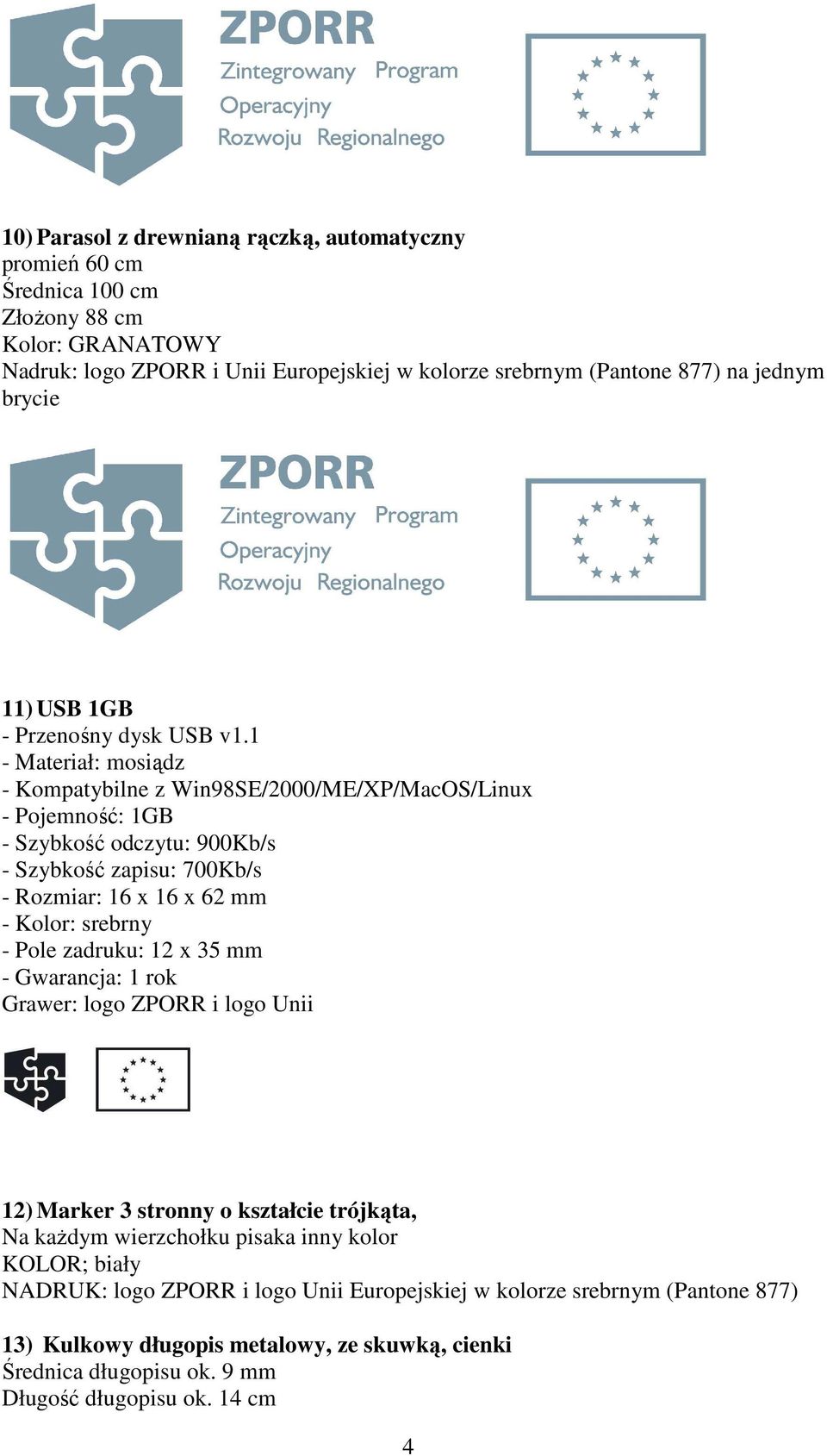 1 - Materiał: mosiądz - Kompatybilne z Win98SE/2000/ME/XP/MacOS/Linux - Pojemność: 1GB - Szybkość odczytu: 900Kb/s - Szybkość zapisu: 700Kb/s - Rozmiar: 16 x 16 x 62 mm - Kolor: srebrny - Pole