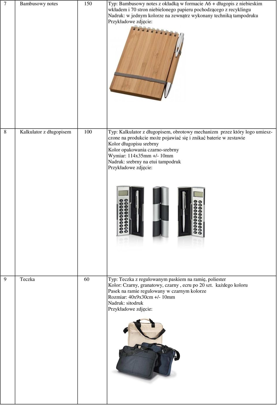 znikać baterie w zestawie Kolor długopisu srebrny Kolor opakowania czarno-srebrny Wymiar: 114x35mm +/- 10mm Nadruk: srebrny na etui tampodruk 9 Teczka 60 Typ: Teczka z regulowanym