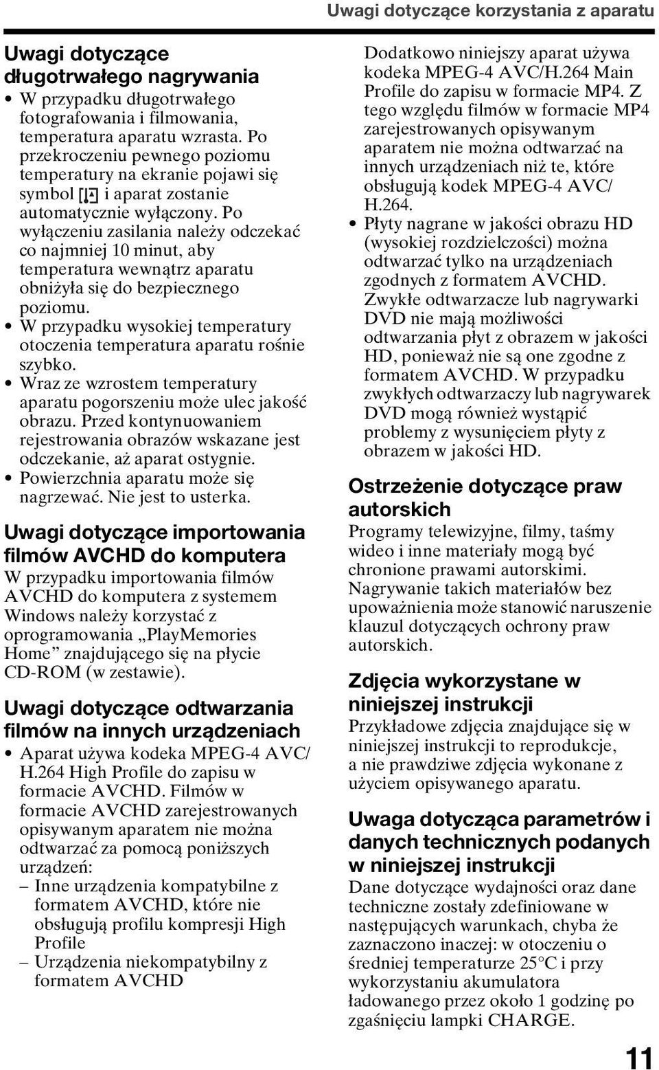 Po wyłączeniu zasilania należy odczekać co najmniej 10 minut, aby temperatura wewnątrz aparatu obniżyła się do bezpiecznego poziomu.
