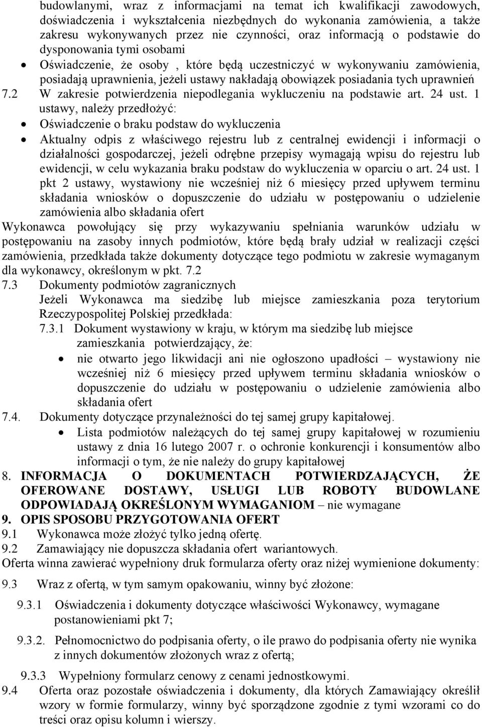 uprawnień 7.2 W zakresie potwierdzenia niepodlegania wykluczeniu na podstawie art. 24 ust.