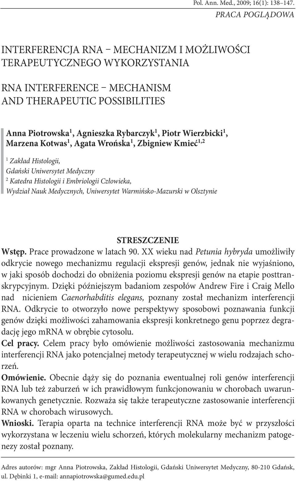 Wierzbicki 1, Marzena Kotwas 1, Agata Wrońska 1, Zbigniew Kmieć 1,2 1 Zakład Histologii, Gdański Uniwersytet Medyczny 2 Katedra Histologii i Embriologii Człowieka, Wydział Nauk Medycznych,