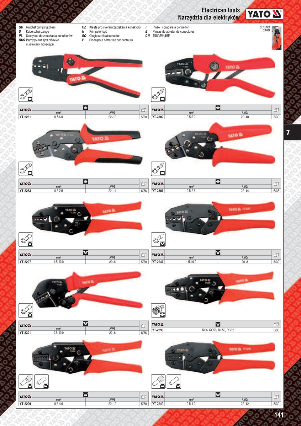 Pinzas de apretar de conectores 棘轮压线钳 22~10 5/30 YT-2302 0.5-6.0 22~10 5/30 YT-2283 0.5-2.5 YT-229 1.5-10.0 YT-2301 0.5-10.0 YT-2299 0.5-4.
