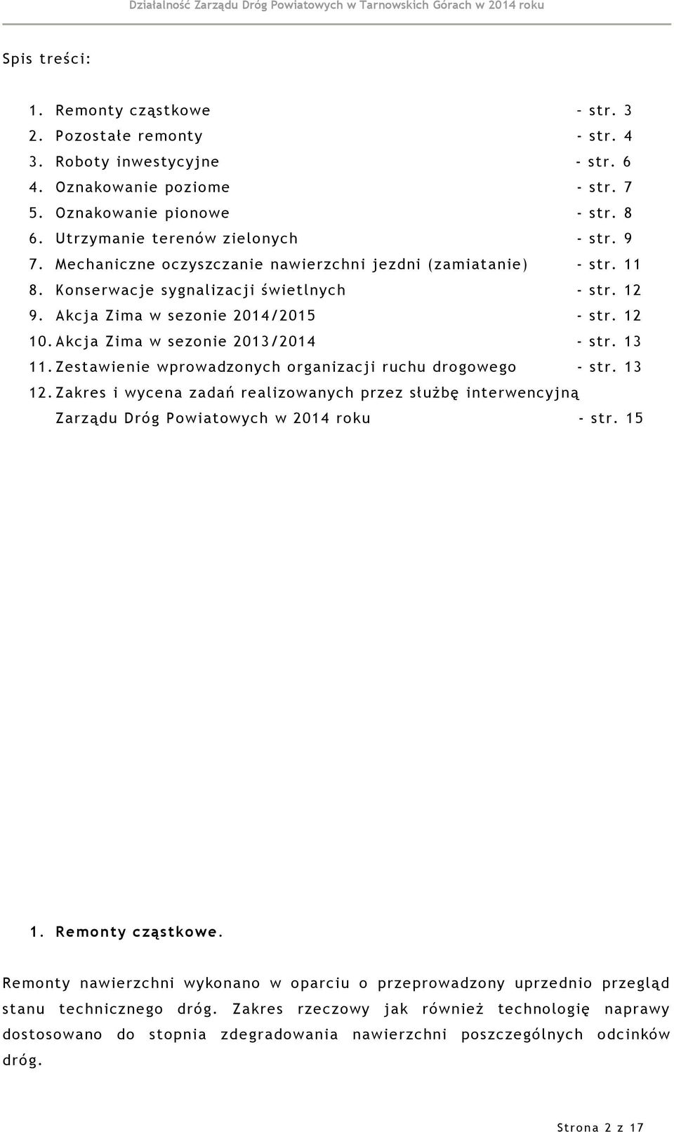 12 10. Akcja Zima w sezonie 2013/2014 - str. 13 11. Zestawienie wprowadzonych organizacji ruchu drogowego - str. 13 12.