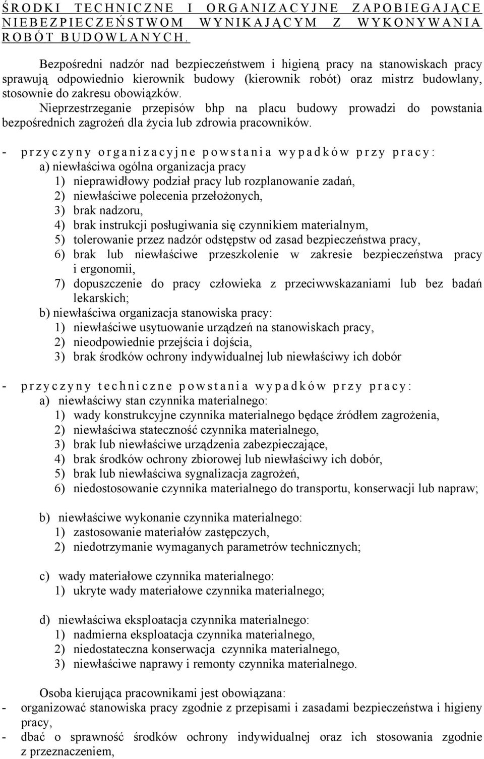 Nieprzestrzeganie przepisów bhp na placu budowy prowadzi do powstania bezpośrednich zagrożeń dla życia lub zdrowia pracowników.