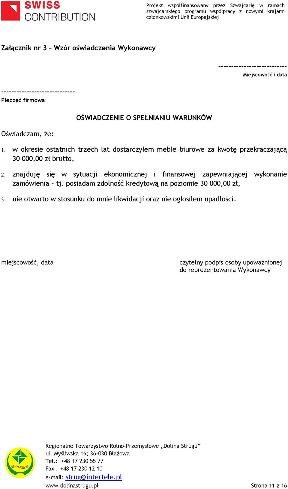 znajduję się w sytuacji ekonomicznej i finansowej zapewniającej wykonanie zamówienia tj.