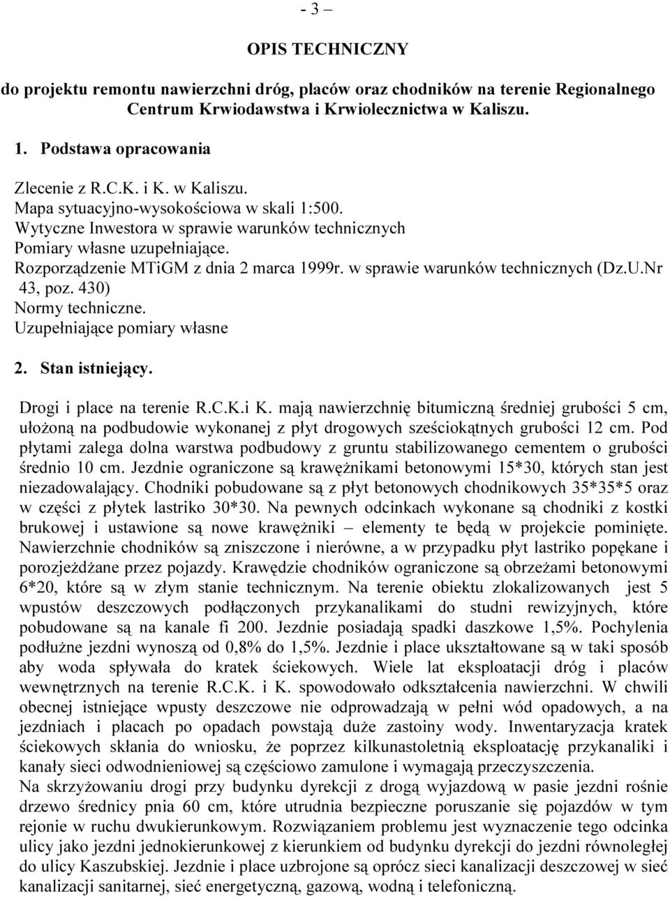 Uzupełniające pomiary własne 2. Stan istniejący. Drogi i place na terenie R.C.K.i K.