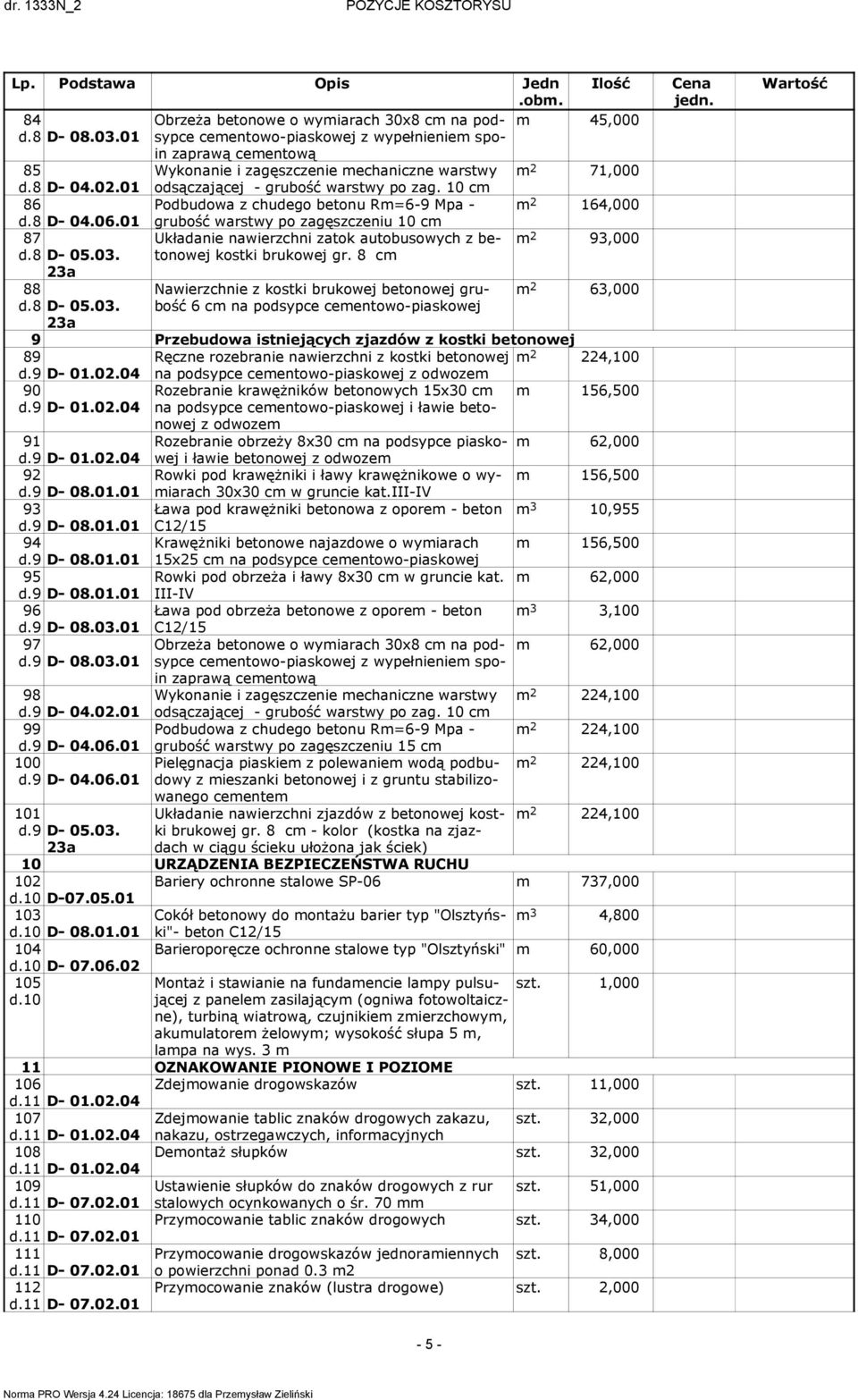 88 d.8 D- 05.03. grubość warstwy po zagęszczeniu 10 cm Układanie nawierzchni zatok autobusowych z betonowej kostki brukowej gr.