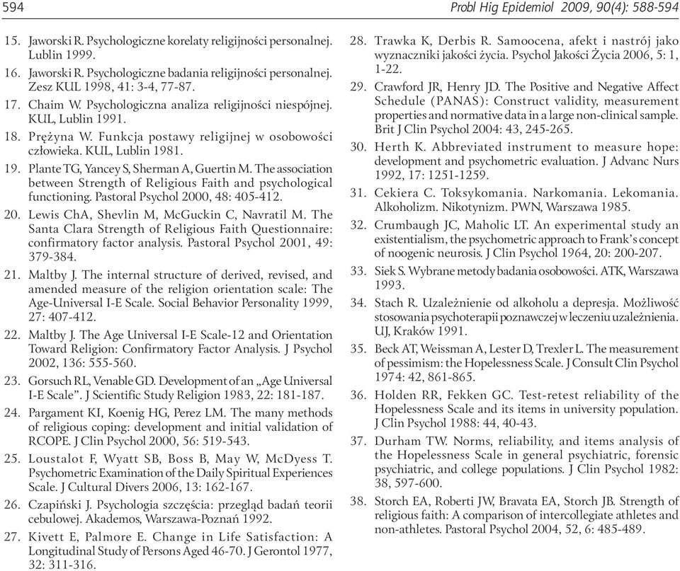 The association between Strength of Religious Faith and psychological functioning. Pastoral Psychol 2000, 48: 405-412. 20. Lewis ChA, Shevlin M, McGuckin C, Navratil M.
