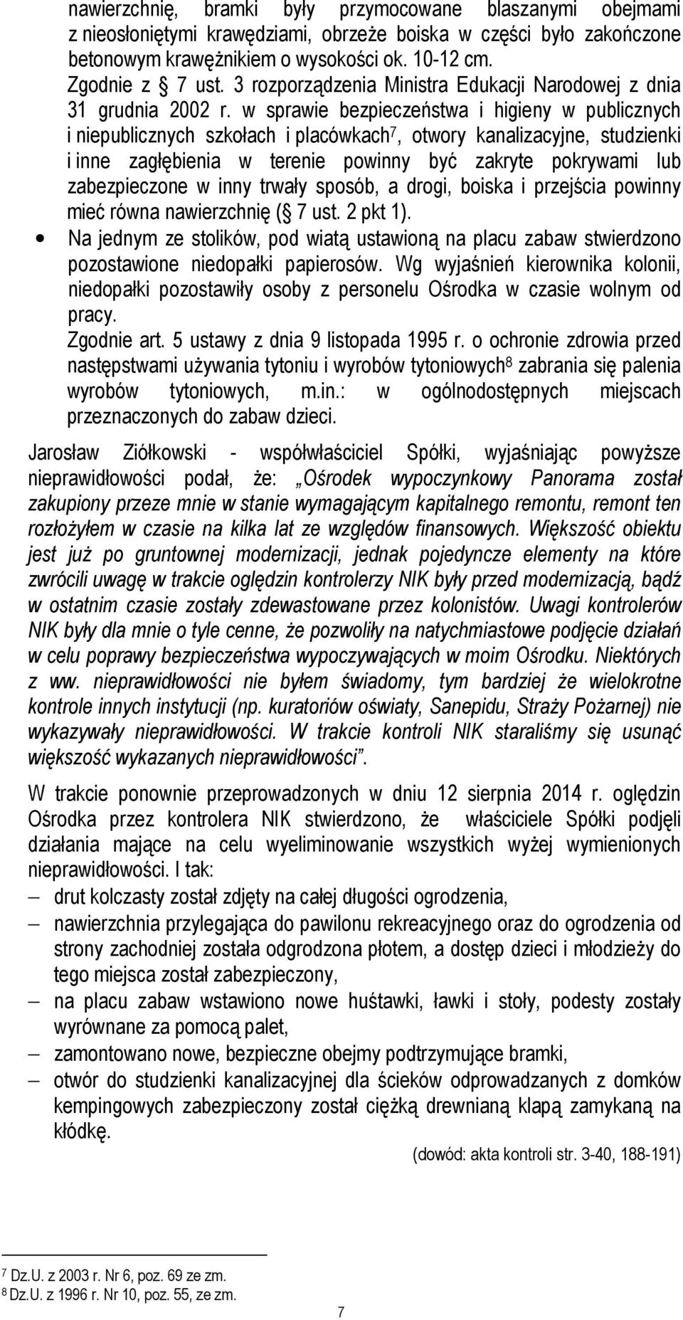 w sprawie bezpieczeństwa i higieny w publicznych i niepublicznych szkołach i placówkach 7, otwory kanalizacyjne, studzienki i inne zagłębienia w terenie powinny być zakryte pokrywami lub
