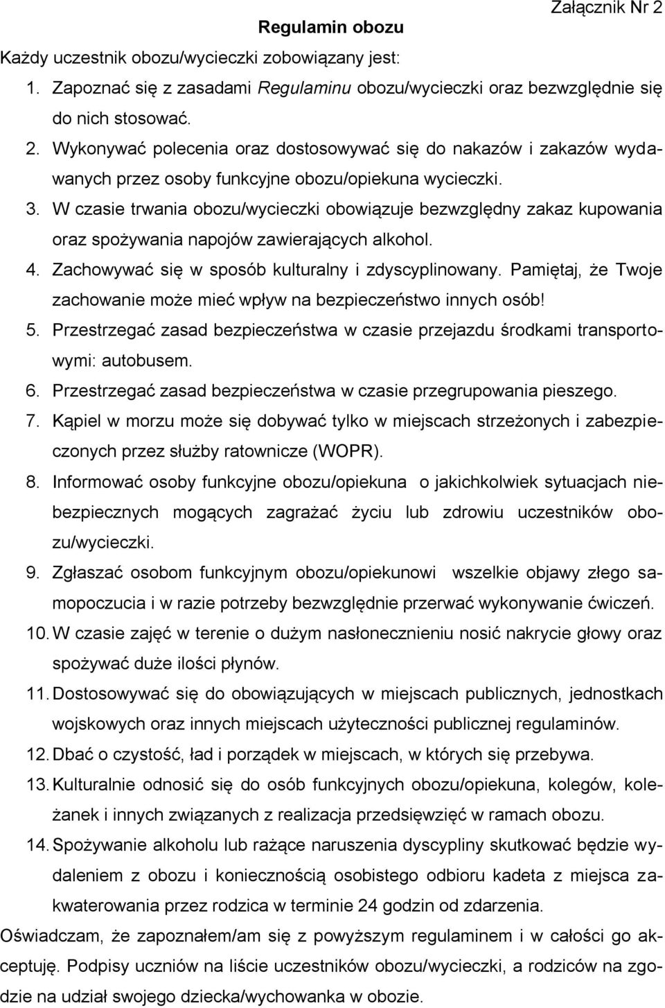 Pamiętaj, że Twoje zachowanie może mieć wpływ na bezpieczeństwo innych osób! 5. Przestrzegać zasad bezpieczeństwa w czasie przejazdu środkami transportowymi: autobusem. 6.