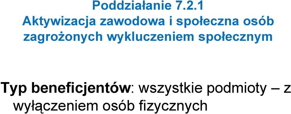 zagrożonych wykluczeniem społecznym Typ