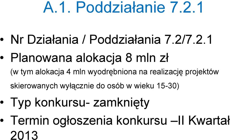 7.2.1 Planowana alokacja 8 mln zł (w tym alokacja 4 mln