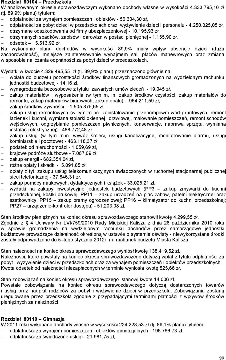 195,93 zł, otrzymanych spadków, zapisów i darowizn w postaci pieniężnej - 1.155,90 zł, odsetek 15.513,92 zł.