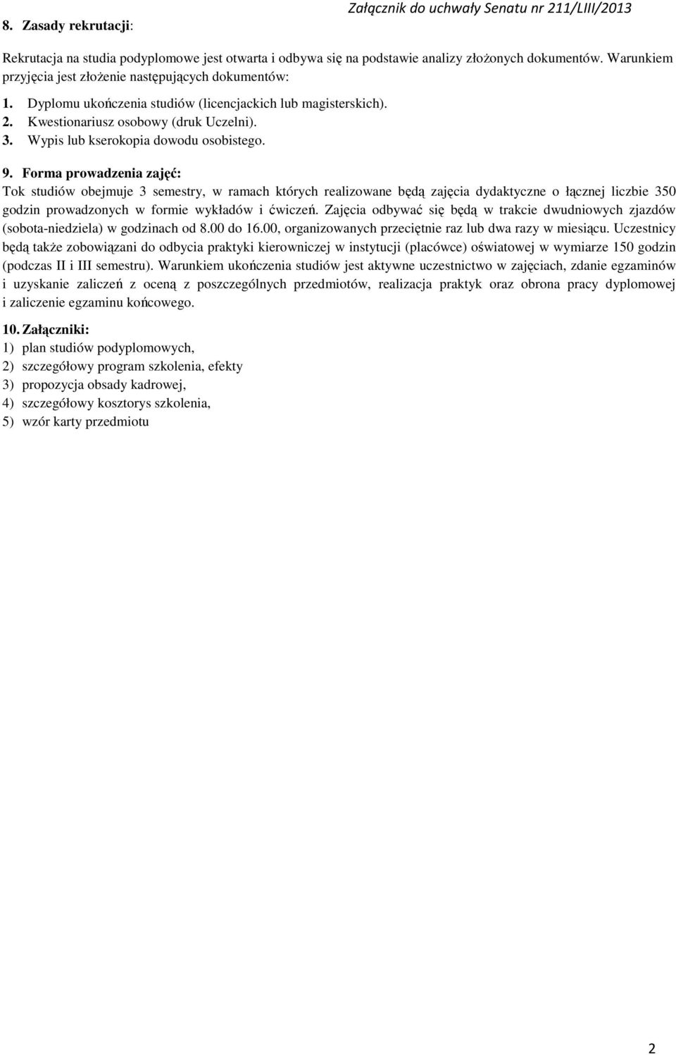 . Wypis lub kserokopia dowodu osobistego. 9.