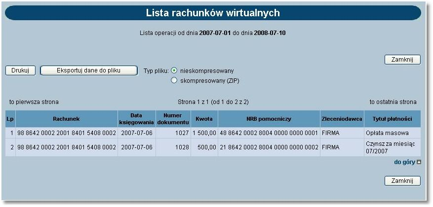 Rozdział 6 Rachunki W oknie Lista rachunków wirtualnych dostępne są następujące informacje: Rachunek - numer rachunku masowego w formacie NRB (kolumna raportu wyświetlana wyłącznie w przypadku