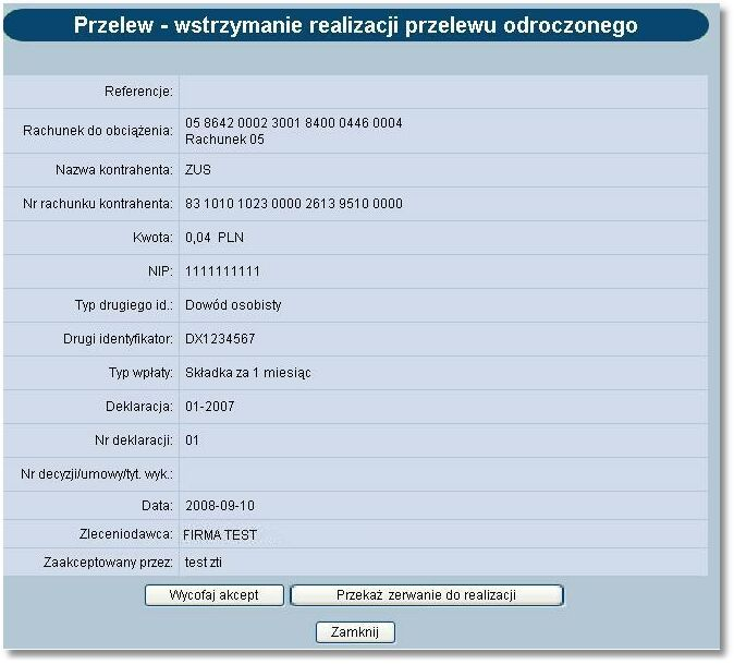 Rozdział 9 Przelewy 9.8.2. Przekazanie zerwania przelewu odroczonego do realizacji oraz wstrzymanie realizacji zerwania Operator ma możliwość zerwania przelewu odroczonego do realizacji.