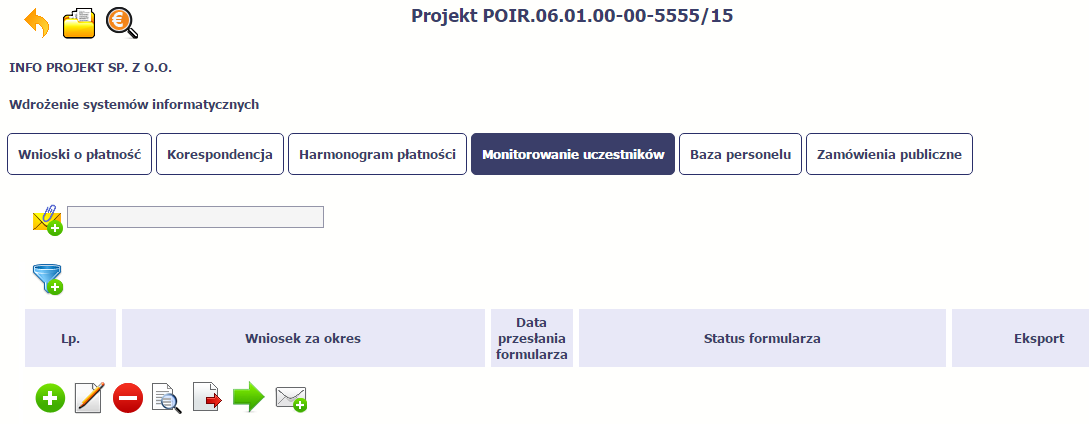 8. Monitorowanie uczestników projektu Monitorowanie uczestników projektu to funkcjonalność systemu umożliwiająca monitorowanie uczestników projektów realizowanych ze środków UE.