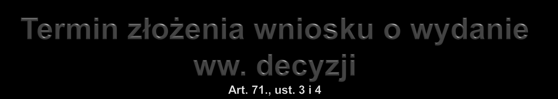 Złożenie wniosku powinno nastąpić w terminie 4 lat od dnia, w którym DoŚU stała się ostateczna Termin może