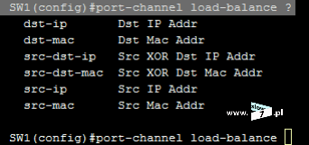 32 (Pobrane z slow7.pl) polecenie: port-channel load-balance? Zmiany dokonujemy poprzez wybranie odpowiedniej flagi z dostępnych. Np.