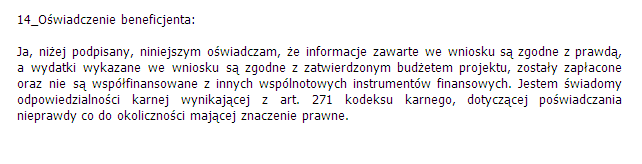 Osobą uprawnioną do podpisu wniosku o płatność jest osoba upoważniona do podejmowania decyzji wiążących w imieniu projektodawcy.