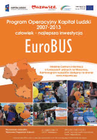 WPiW Eurobus mobilne centrum informacyjno-promocyjne Cykl wyjazdów na imprezy masowe w celu bezpośredniego dotarcia do potencjalnych beneficjentów poprzez edukację,