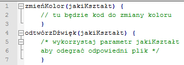 Kwadrat Trójkąt odtwórzdźwięk() { /* odegraj dźwięk*/ Okrąg odtwórzdźwięk() // { tu