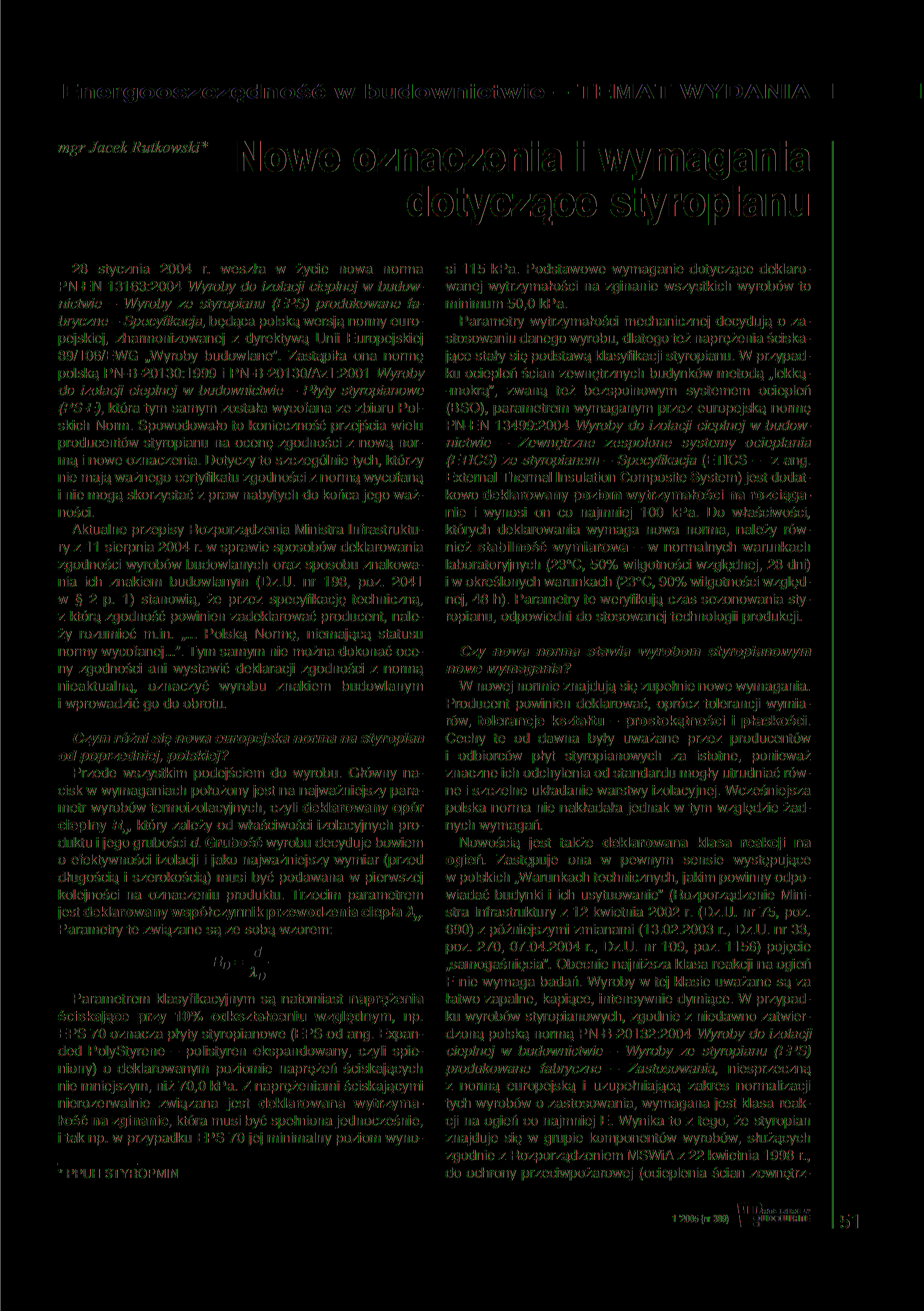 Energooszczędność w budownictwie TEMAT WYDANIA mgrjackfi * Nowe oznaczenia i wymagania dotyczące styropianu 28 stycznia 2004 r.