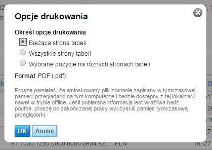 W przypadku niektórych ekranów, system poprosi o wybranie preferowanej opcji i formatu zapisu, bądź opcji drukowania. Po wciśnięciu OK plik dane zostaną zapisane / wydrukowane.