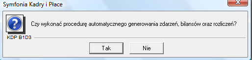 I kolejne pytanie Tak i następnie - przy każdorazowym otwieraniu firmy należy wykonać procedurę automatycznego generowania zdarzeń