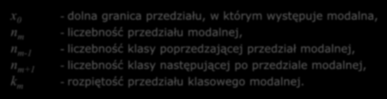 Modalna to wartość, która w rozkładzie empirycznym występuje najczęściej. W szeregach szczegółowych i rozdzielczych jest to wartość cechy, której odpowiada największa liczebność.