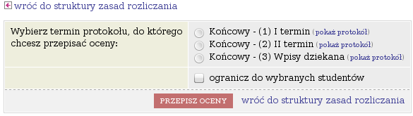10. Przepisanie ocen do protokołu końcowego Moduł Sprawdziany oferuje bardzo wygodną funkcję przepisania ocen z zestawu zasad do protokołu końcowego przedmiotu.