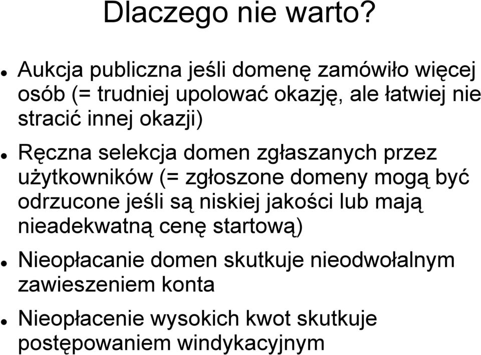 innej okazji) Ręczna selekcja domen zgłaszanych przez użytkowników (= zgłoszone domeny mogą być