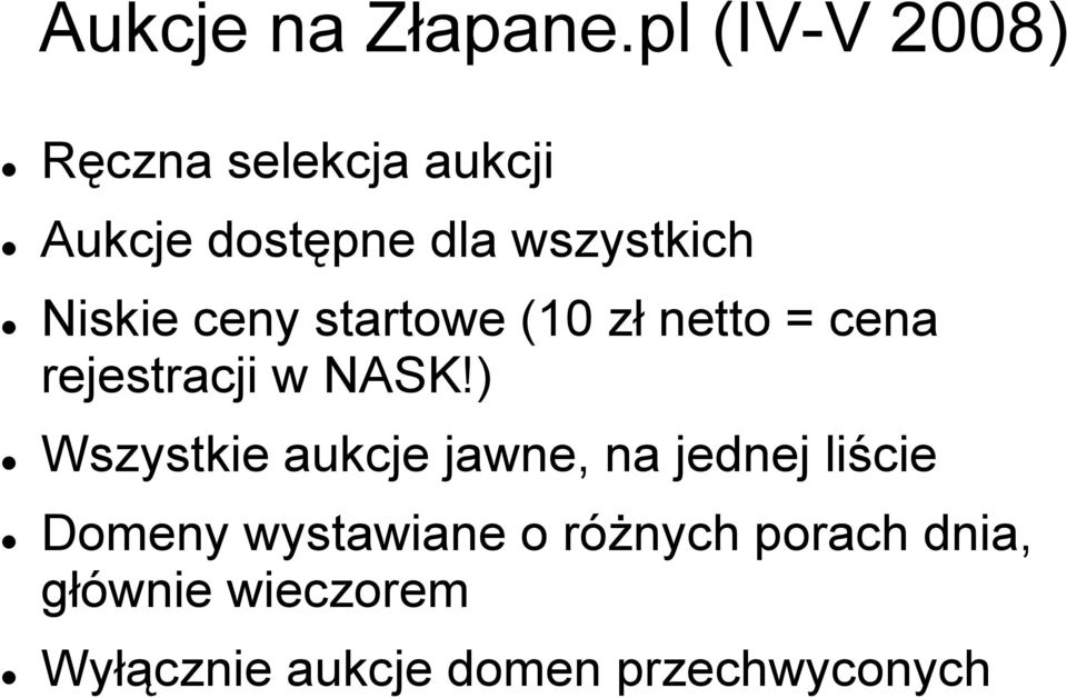 Niskie ceny startowe (10 zł netto = cena rejestracji w NASK!