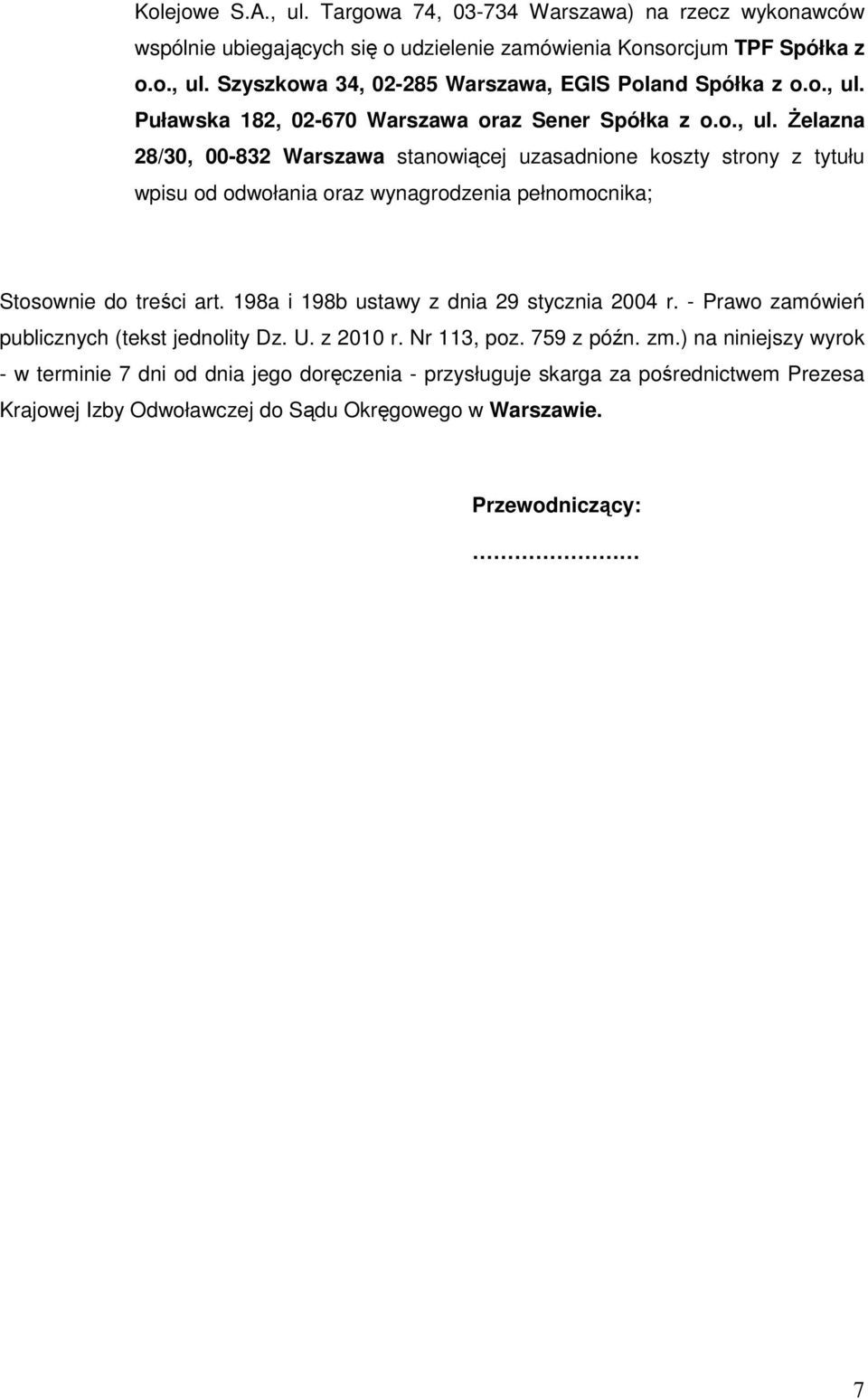 198a i 198b ustawy z dnia 29 stycznia 2004 r. - Prawo zamówień publicznych (tekst jednolity Dz. U. z 2010 r. Nr 113, poz. 759 z późn. zm.