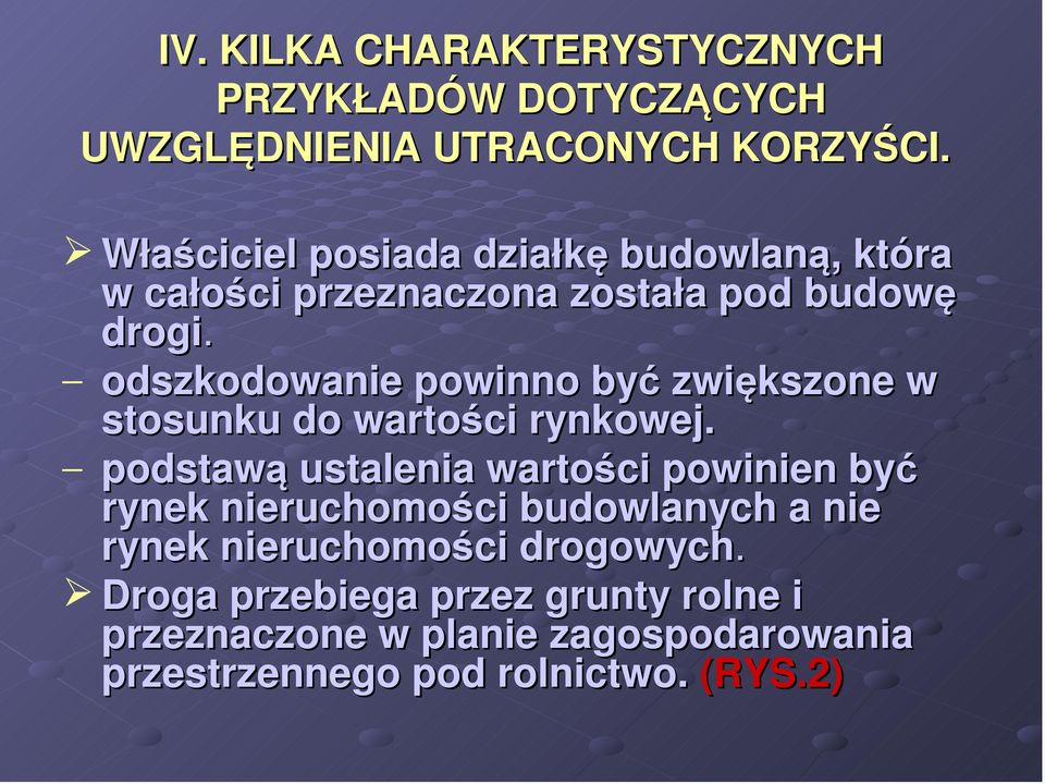 odszkodowanie powinno być zwiększone w stosunku do wartości rynkowej.