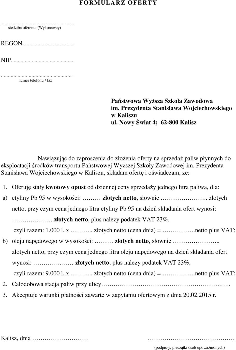 Prezydenta Stanisława Wojciechowskiego w Kaliszu, składam ofertę i oświadczam, ze: 1.