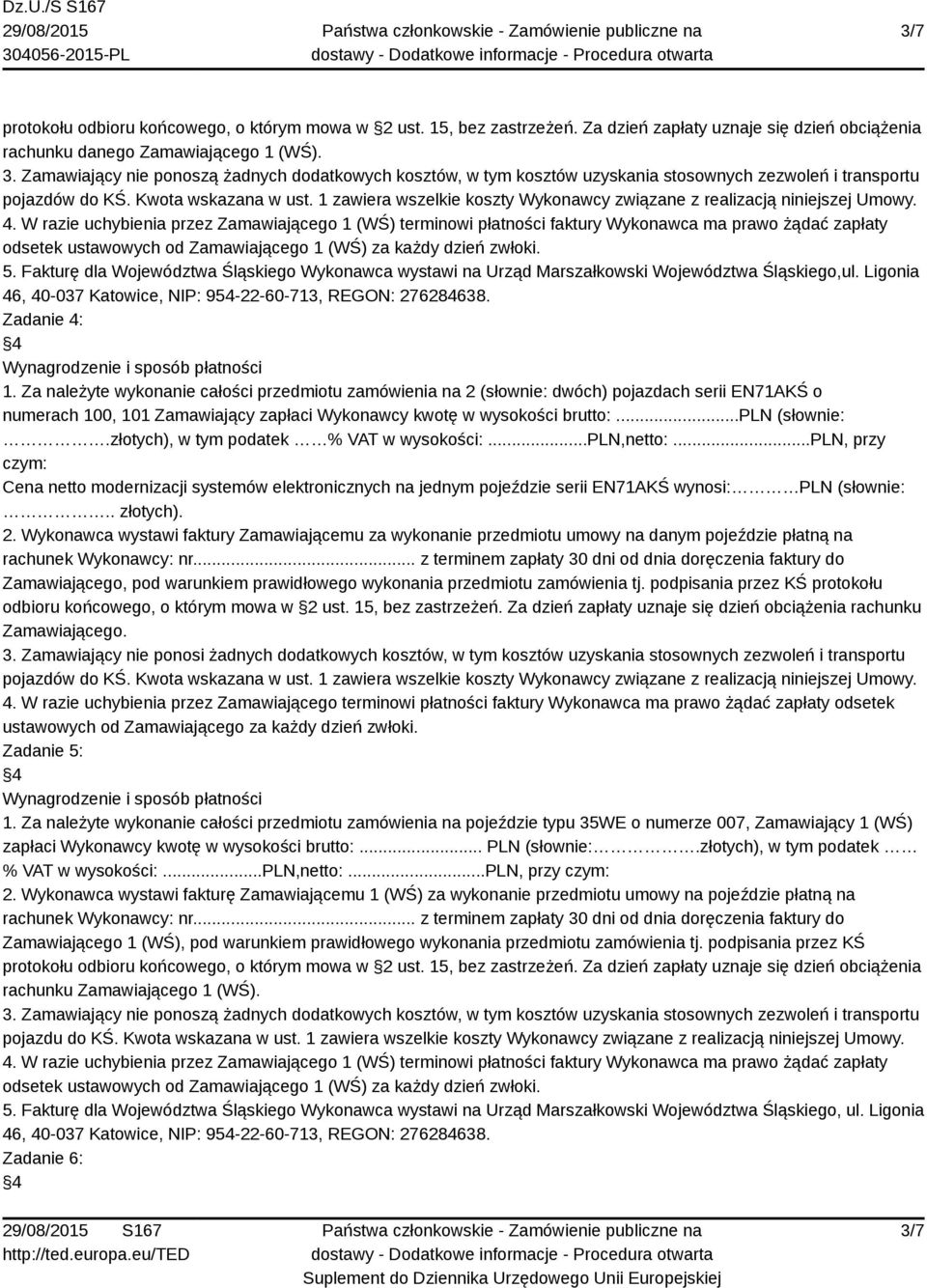..pln (słownie: Cena netto modernizacji systemów elektronicznych na jednym pojeździe serii EN71AKŚ wynosi: PLN (słownie: 2.