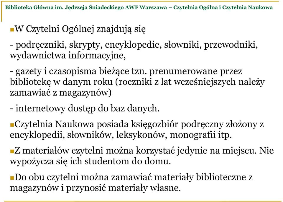 wydawnictwa informacyjne, - gazety i czasopisma bieżące tzn.