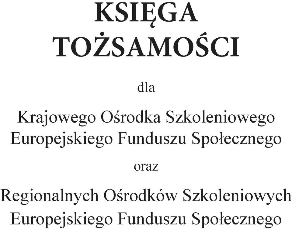 Społecznego oraz Regionalnych Ośrodków