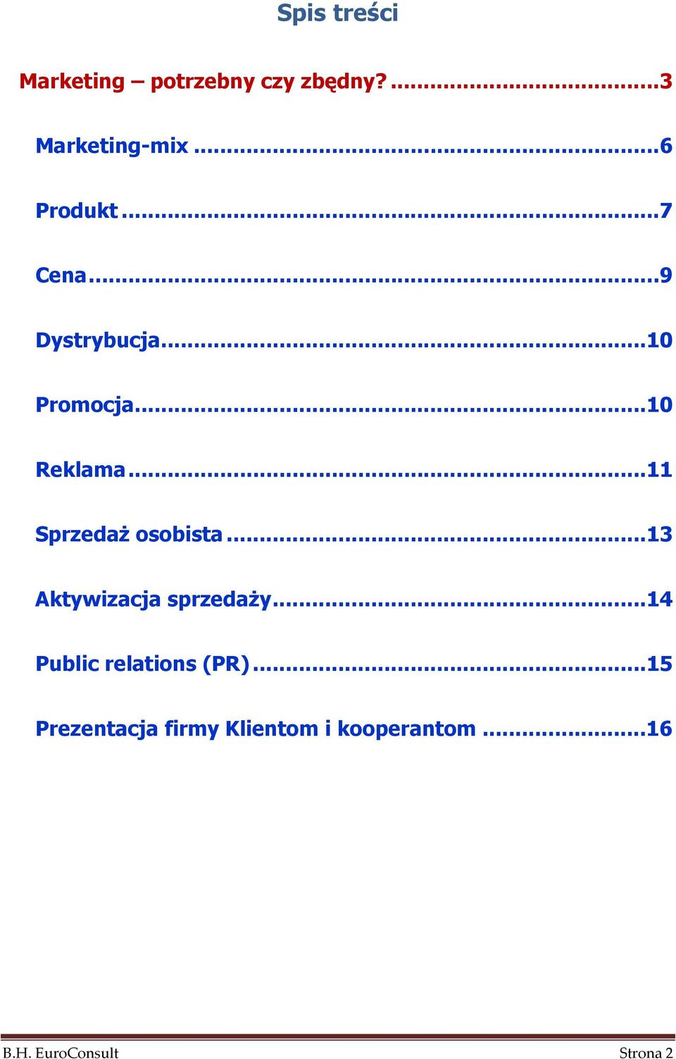 ..11 SprzedaŜ osobista...13 Aktywizacja sprzedaŝy.