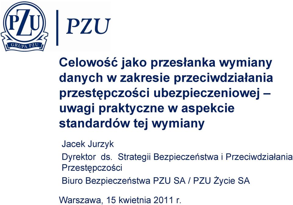 standardów tej wymiany Jacek Jurzyk Dyrektor ds.