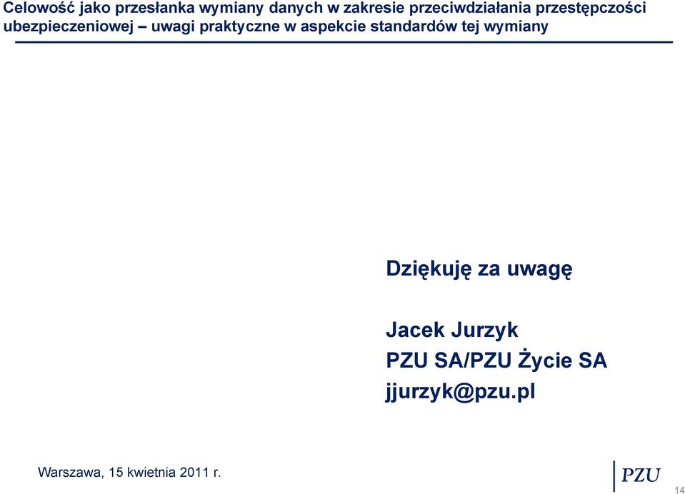 praktyczne w aspekcie standardów tej wymiany Dziękuję