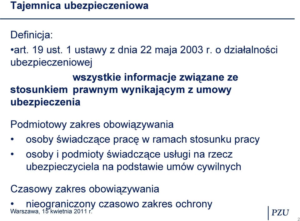 ubezpieczenia Podmiotowy zakres obowiązywania osoby świadczące pracę w ramach stosunku pracy osoby i