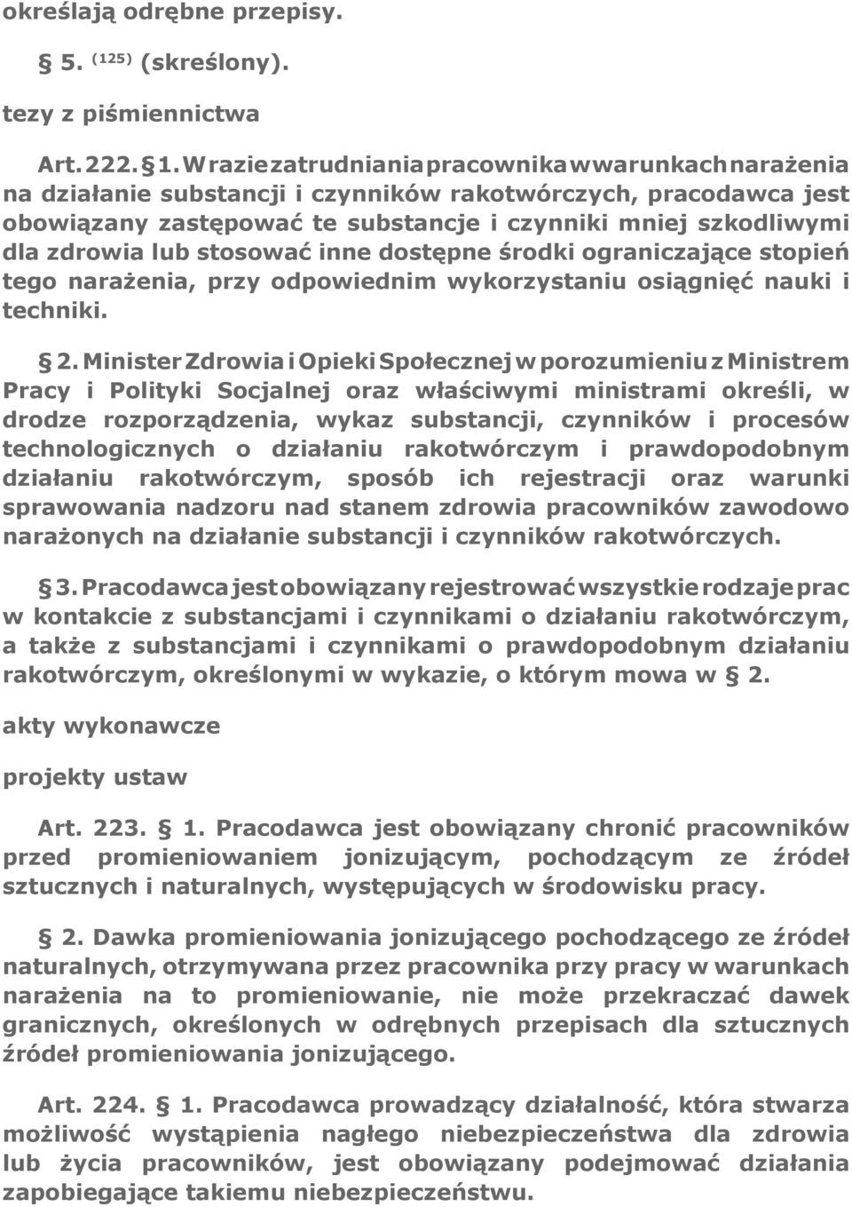 lub stosować inne dostępne środki ograniczające stopień tego narażenia, przy odpowiednim wykorzystaniu osiągnięć nauki i techniki. 2.