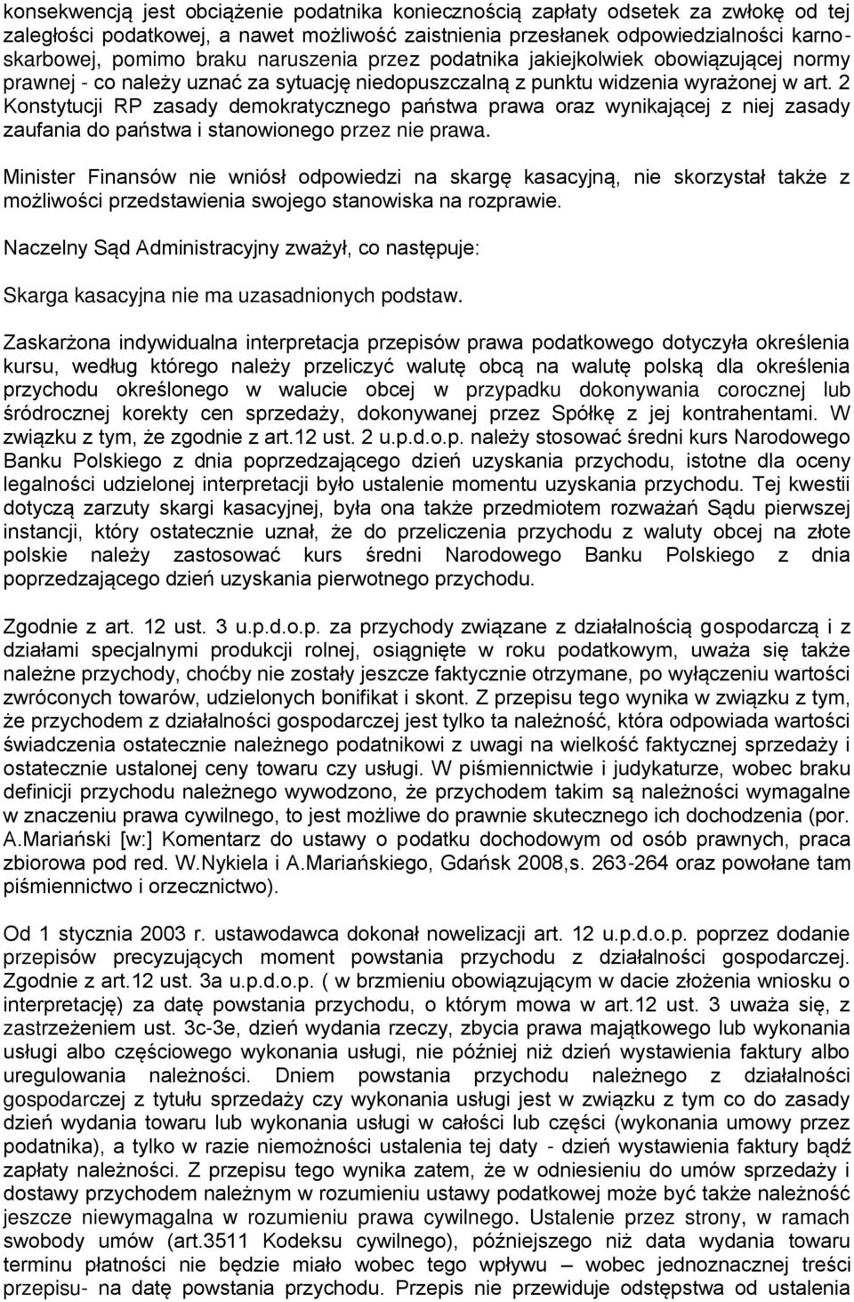 2 Konstytucji RP zasady demokratycznego państwa prawa oraz wynikającej z niej zasady zaufania do państwa i stanowionego przez nie prawa.