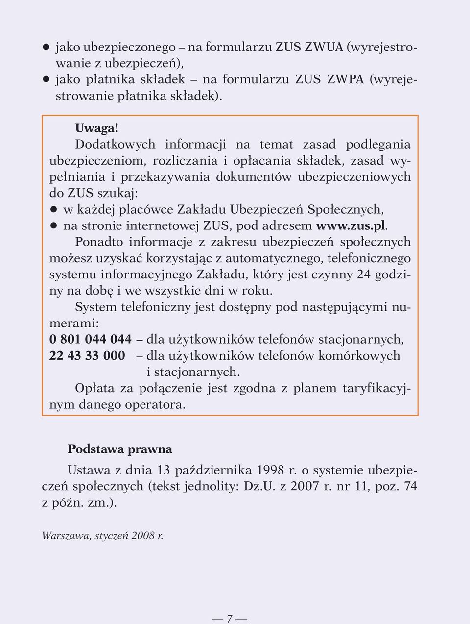 Zakładu Ubezpieczeń Społecznych, q na stronie internetowej ZUS, pod adresem www.zus.pl.