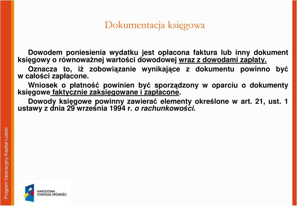 Oznacza to, iŝ zobowiązanie wynikające z dokumentu powinno być w całości zapłacone.