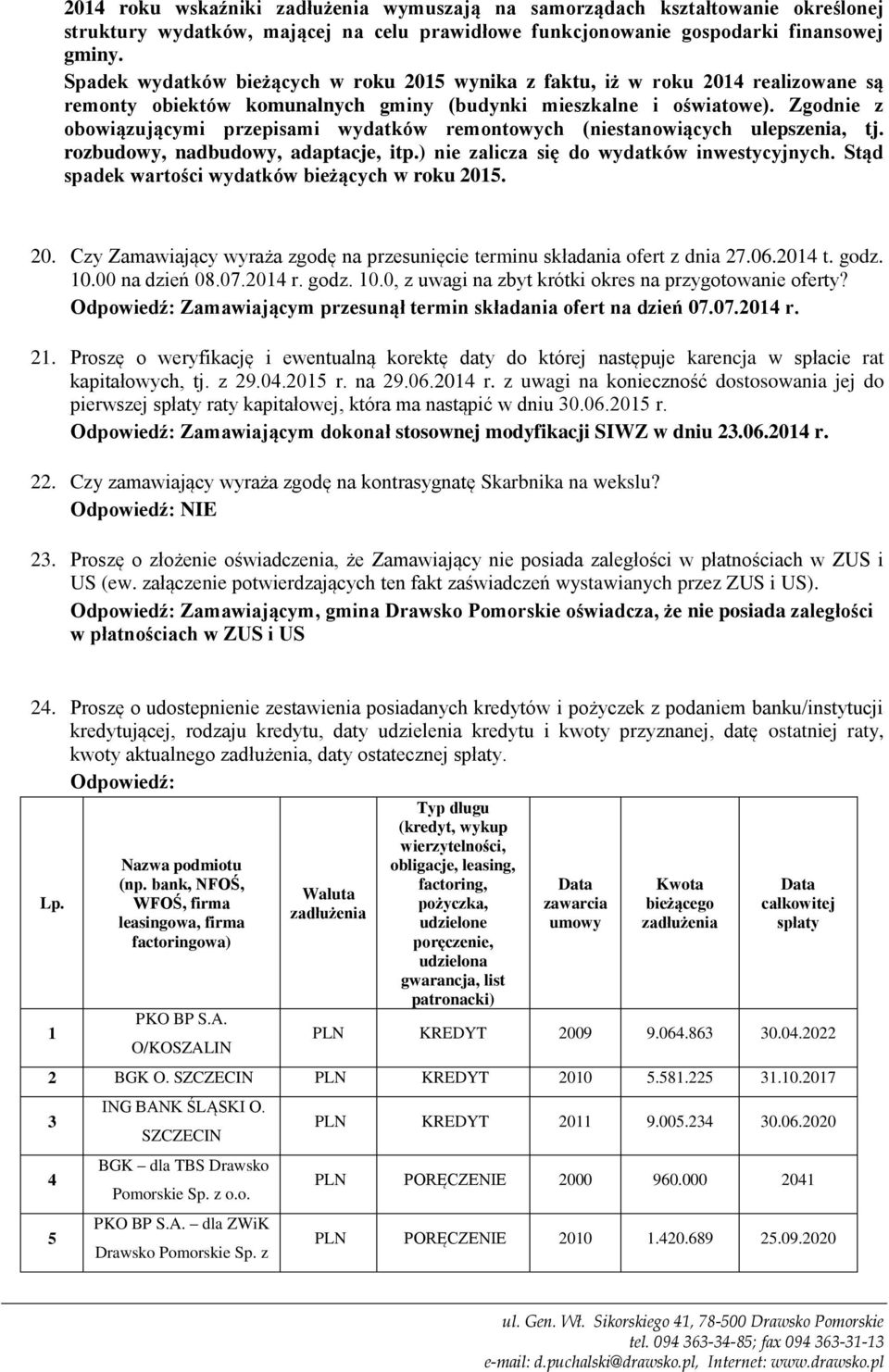 Zgodnie z obowiązującymi przepisami wydatków remontowych (niestanowiących ulepszenia, tj. rozbudowy, nadbudowy, adaptacje, itp.) nie zalicza się do wydatków inwestycyjnych.