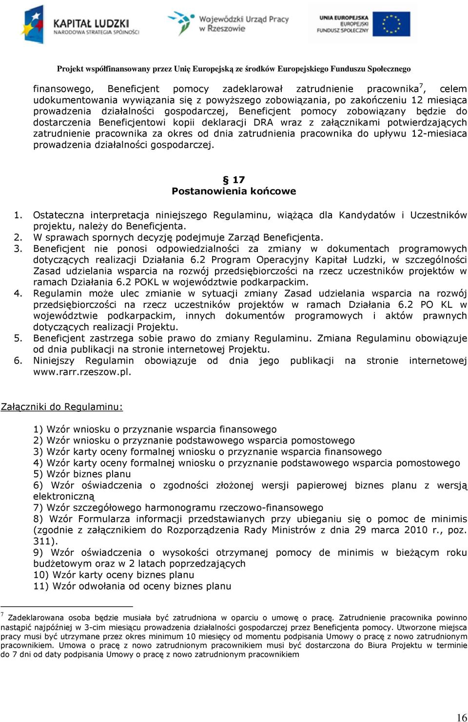 pracownika do upływu 12-miesiaca prowadzenia działalności gospodarczej. 17 Postanowienia końcowe 1.