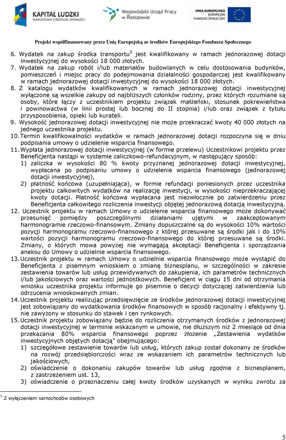 inwestycyjnej do wysokości 18 000 złotych. 8.